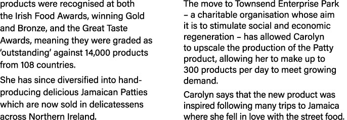 products were recognised at both the Irish Food Awards, winning Gold and Bronze, and the Great Taste Awards, meaning    