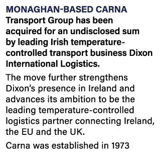 Monaghan-based Carna Transport Group has been acquired for an undisclosed sum by leading Irish temperature-controlled   