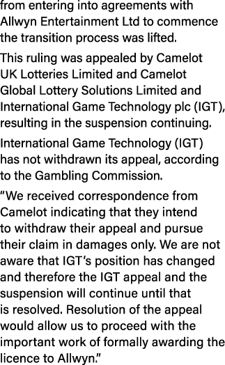 from entering into agreements with Allwyn Entertainment Ltd to commence the transition process was lifted  This rulin   