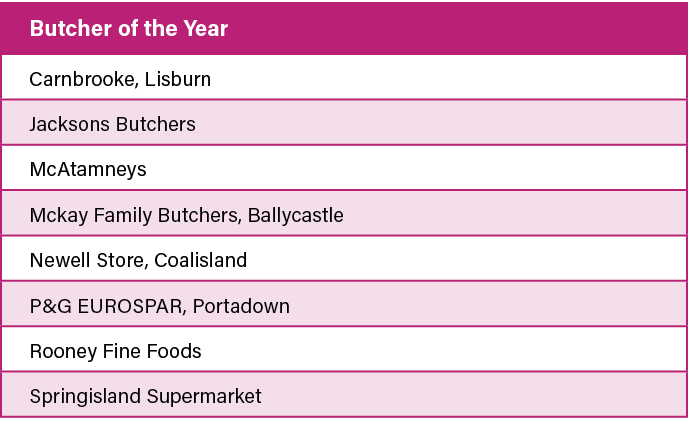 Butcher of the Year,Carnbrooke, Lisburn,Jacksons Butchers,McAtamneys ,Mckay Family Butchers, Ballycastle,Newell Store   