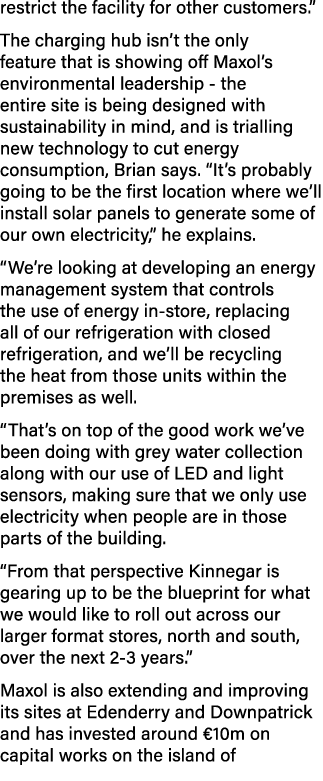 restrict the facility for other customers   The charging hub isn t the only feature that is showing off Maxol s envir   