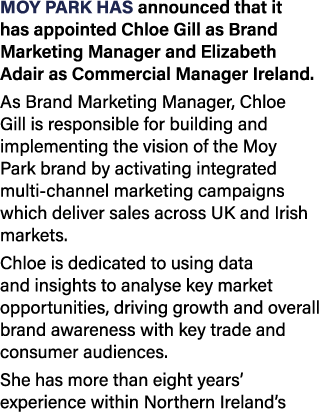 Moy Park has announced that it has appointed Chloe Gill as Brand Marketing Manager and Elizabeth Adair as Commercial    