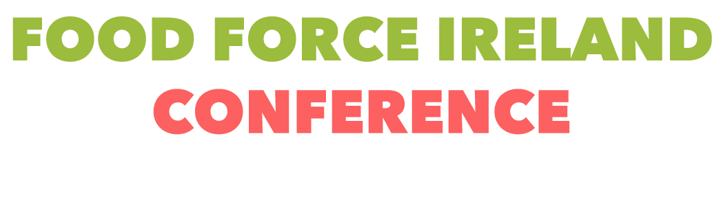 FOOD FORCE IRELAND CONFERENCE Special Review