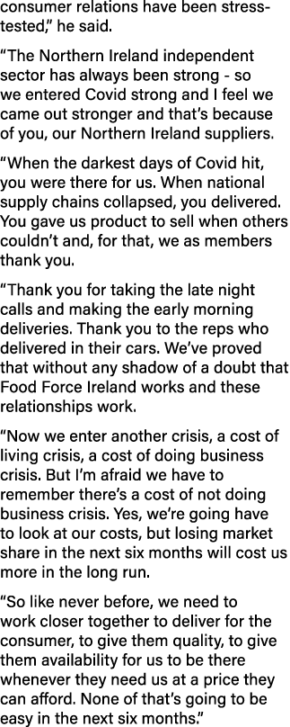 consumer relations have been stress-tested,  he said   The Northern Ireland independent sector has always been strong   