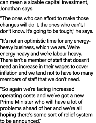 can mean a sizable capital investment, Jonathan says   The ones who can afford to make those changes will do it, the    