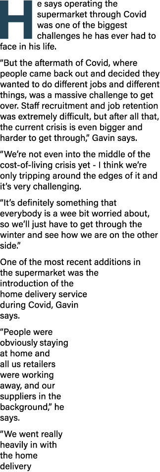 He says operating the supermarket through Covid was one of the biggest challenges he has ever had to face in his life   