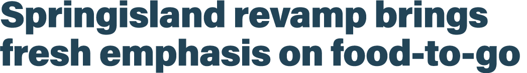 Springisland revamp brings fresh emphasis on food-to-go