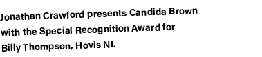 Jonathan Crawford presents Candida Brown with the Special Recognition Award for Billy Thompson, Hovis NI 