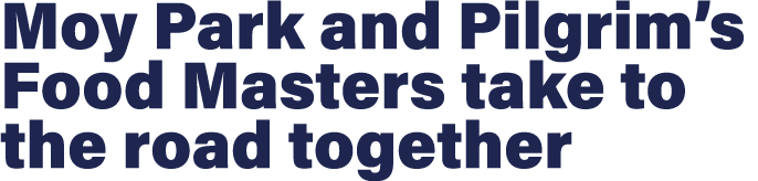 Moy Park and Pilgrim s Food Masters take to the road together