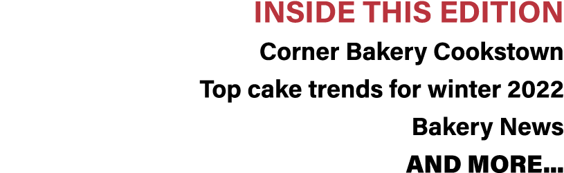 Inside This Edition Corner Bakery Cookstown Top cake trends for winter 2022 Bakery News And More   