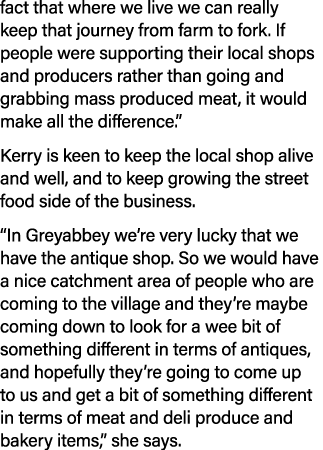 fact that where we live we can really keep that journey from farm to fork  If people were supporting their local shop   