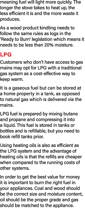 meaning fuel will light more quickly  The longer the stove takes to heat up, the less efficient it is and the more wa   