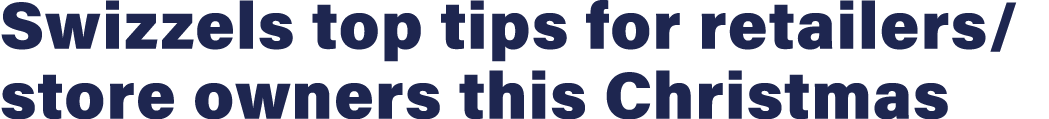 Swizzels top tips for retailers  store owners this Christmas