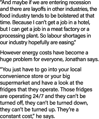  And maybe if we are entering recession and there are layoffs in other industries, the food industry tends to be bols   