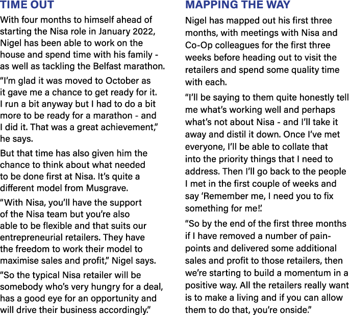 Time out With four months to himself ahead of starting the Nisa role in January 2022, Nigel has been able to work on    