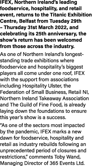 IFEX, Northern Ireland s leading foodservice, hospitality, and retail event, returns to the Titanic Exhibition Centre   