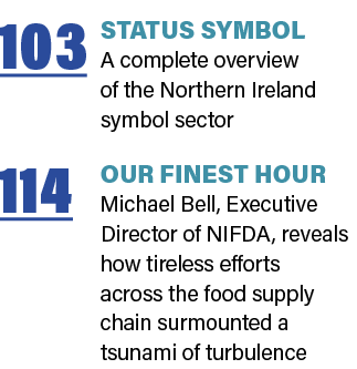 103 Status Symbol A complete overview of the Northern Ireland symbol sector 114 Our finest hour Michael Bell, Executi   