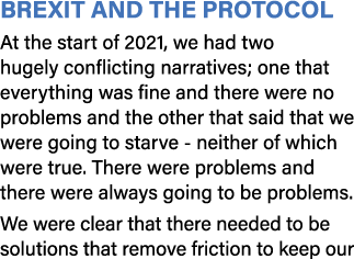 Brexit and the Protocol At the start of 2021, we had two hugely conflicting narratives; one that everything was fine    