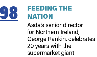 98 Feeding the nation Asda s senior director for Northern Ireland, George Rankin, celebrates 20 years with the superm   