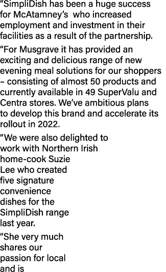  SimpliDish has been a huge success for McAtamney s who increased employment and investment in their facilities as a    