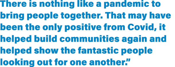 There is nothing like a pandemic to bring people together  That may have been the only positive from Covid, it helped   