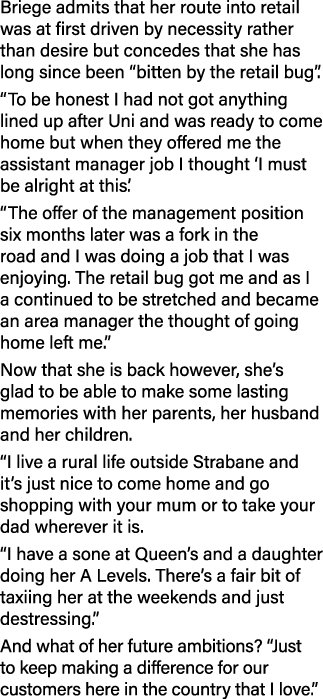 Briege admits that her route into retail was at first driven by necessity rather than desire but concedes that she ha   