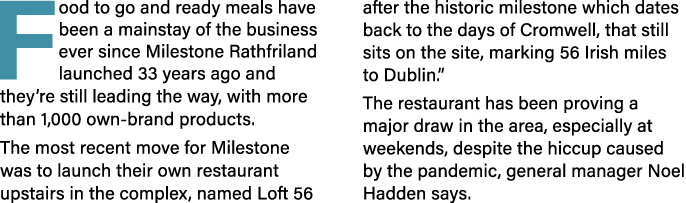 Food to go and ready meals have been a mainstay of the business ever since Milestone Rathfriland launched 33 years ag   