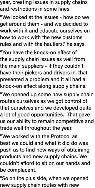 year, creating issues in supply chains and restrictions in some lines   We looked at the issues - how do we get aroun   