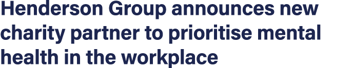 Henderson Group announces new charity partner to prioritise mental health in the workplace