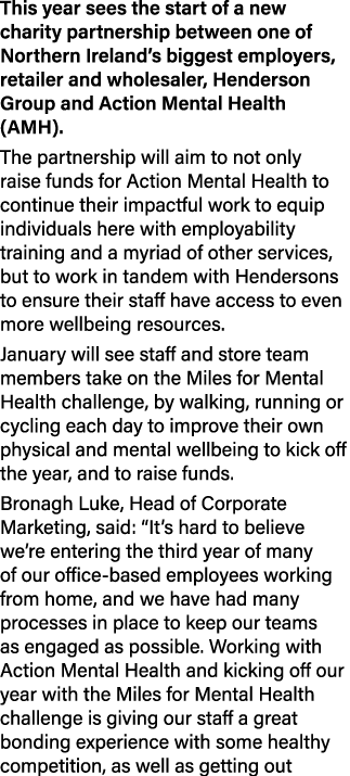 This year sees the start of a new charity partnership between one of Northern Ireland s biggest employers, retailer a   