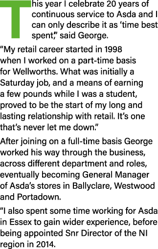 This year I celebrate 20 years of continuous service to Asda and I can only describe it as  time best spent ,  said G   