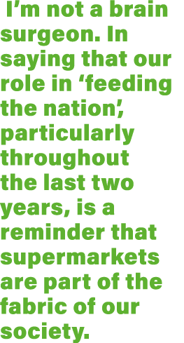  I m not a brain surgeon  In saying that our role in  feeding the nation , particularly throughout the last two years   