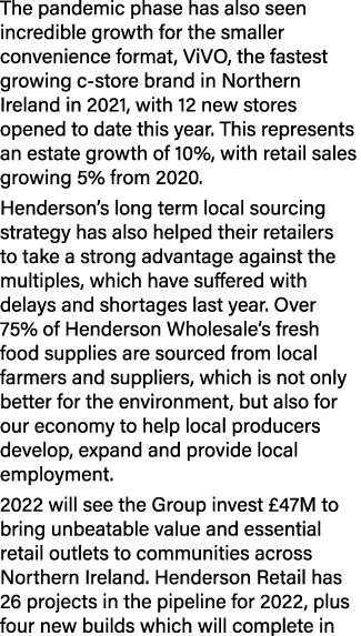 The pandemic phase has also seen incredible growth for the smaller convenience format, ViVO, the fastest growing c-st   