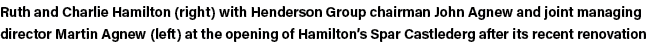 Ruth and Charlie Hamilton (right) with Henderson Group chairman John Agnew and joint managing director Martin Agnew (   