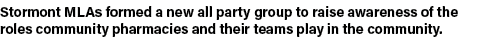 Stormont MLAs formed a new all party group to raise awareness of the roles community pharmacies and their teams play    