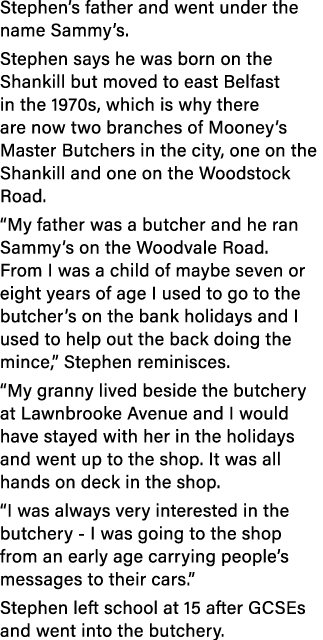 Stephen s father and went under the name Sammy s  Stephen says he was born on the Shankill but moved to east Belfast    