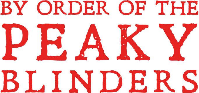 By order of the Peaky Blinders