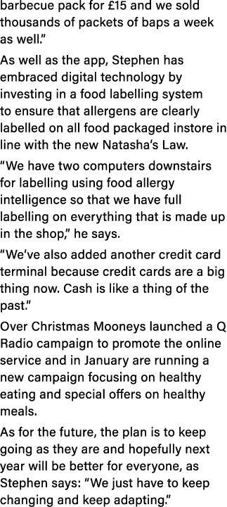 barbecue pack for  15 and we sold thousands of packets of baps a week as well   As well as the app, Stephen has embra   