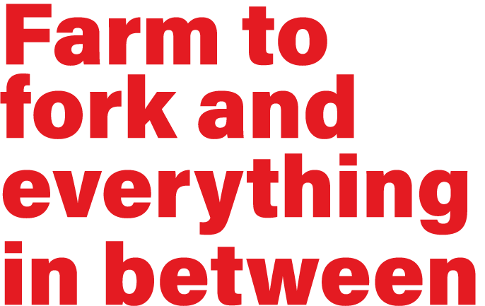 Farm to fork and everything in between