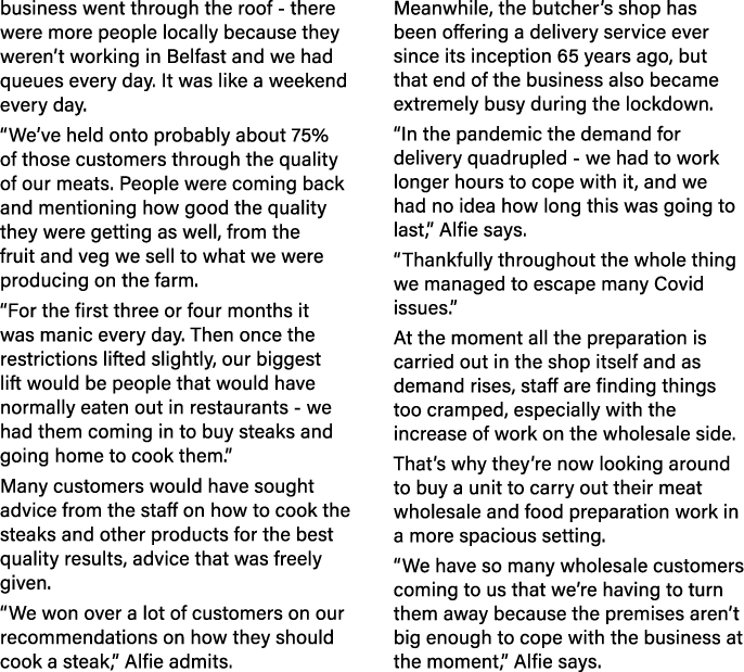 business went through the roof - there were more people locally because they weren t working in Belfast and we had qu   