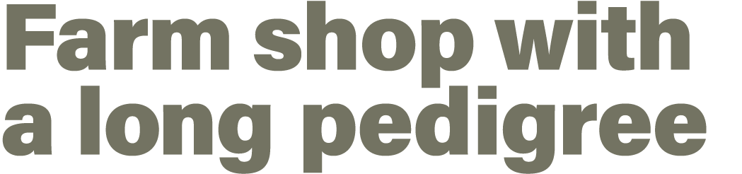 Farm shop with a long pedigree