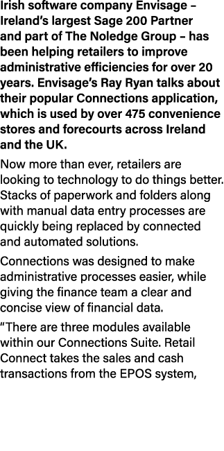 Irish software company Envisage   Ireland s largest Sage 200 Partner and part of The Noledge Group   has been helping   