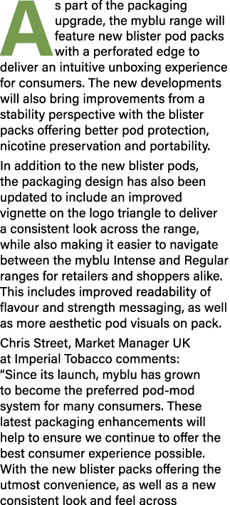 As part of the packaging upgrade, the myblu range will feature new blister pod packs with a perforated edge to delive   