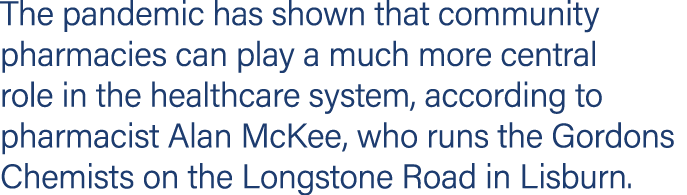 The pandemic has shown that community pharmacies can play a much more central role in the healthcare system, accordin   