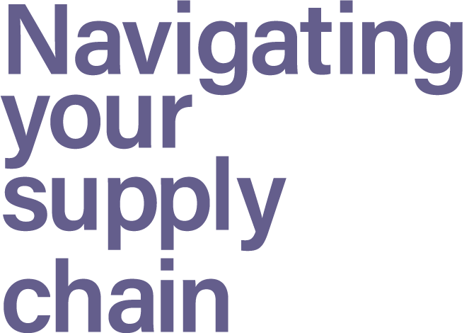 Navigating your supply chain 
