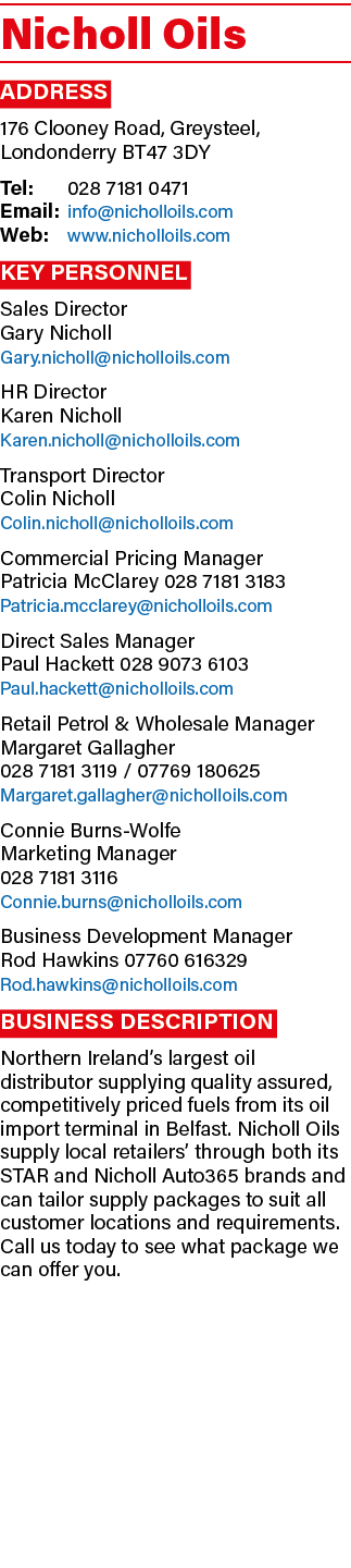 Nicholl Oils Address 176 Clooney Road, Greysteel, Londonderry BT47 3DY Tel: 028 7181 0471 Email: info nicholloils com   