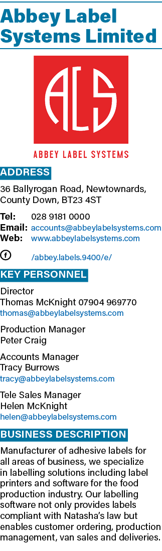 Abbey Label Systems Limited  Address 36 Ballyrogan Road, Newtownards, County Down, BT23 4ST Tel: 028 9181 0000 Email:   
