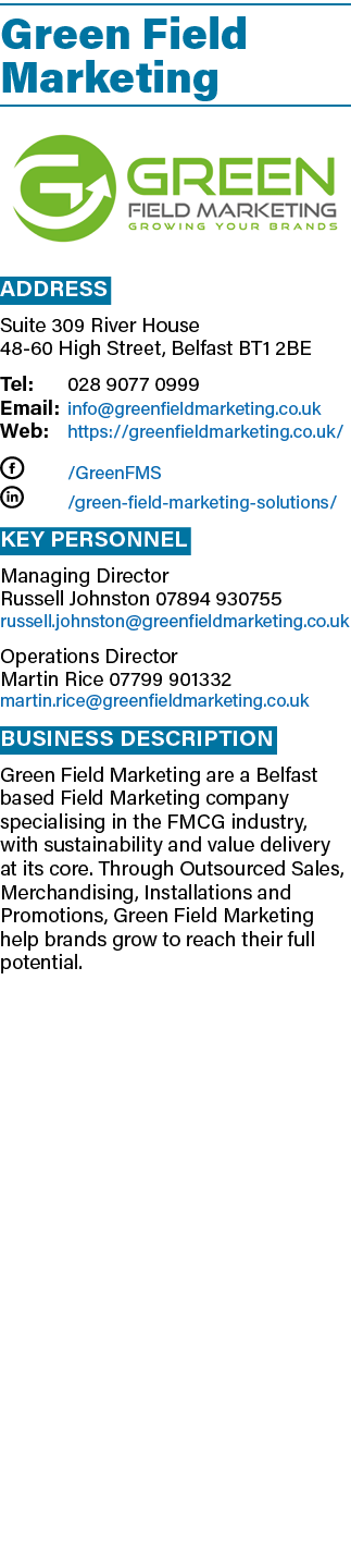 Green Field Marketing  Address Suite 309 River House 48-60 High Street, Belfast BT1 2BE Tel: 028 9077 0999 Email: inf   