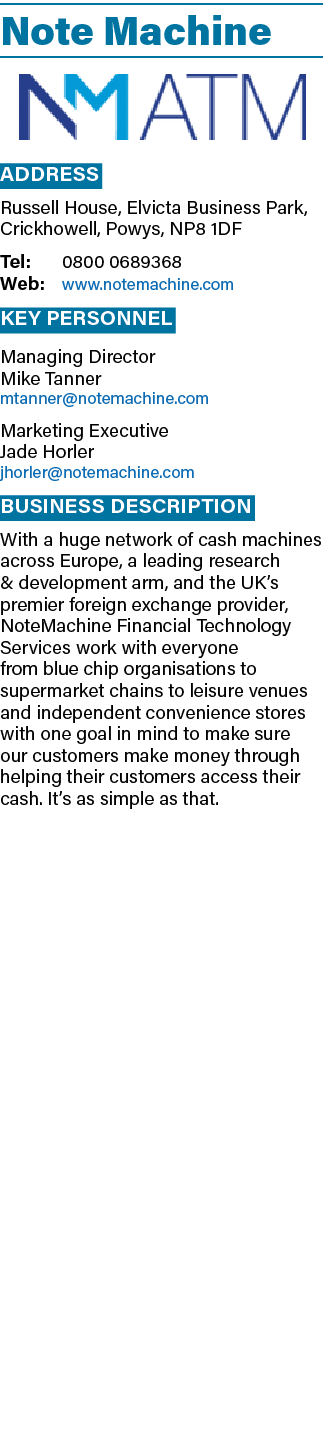 Note Machine  Address Russell House, Elvicta Business Park, Crickhowell, Powys, NP8 1DF Tel: 0800 0689368 Web: www no   