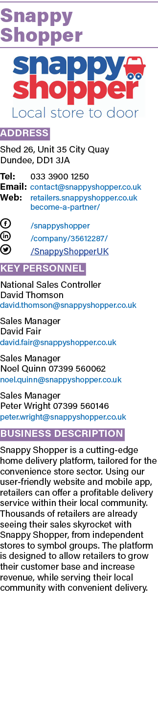 Snappy Shopper  Address Shed 26, Unit 35 City Quay Dundee, DD1 3JA Tel: 033 3900 1250 Email: contact snappyshopper co   